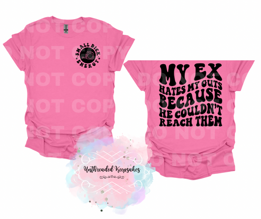 My EX Hates T-Shirt