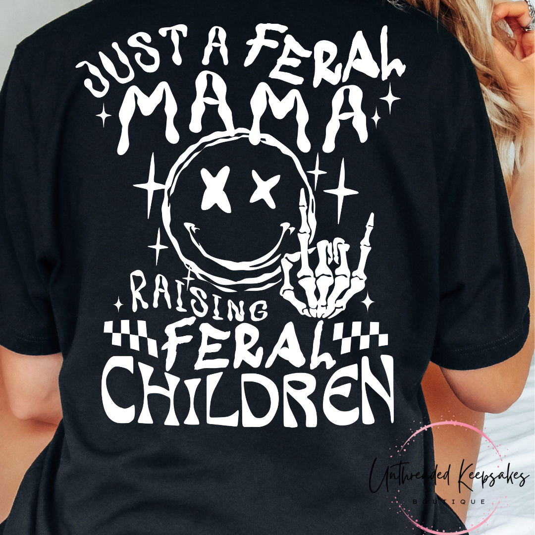 Just A Feral Mama Raising Feral Children Graphic T-Shirt