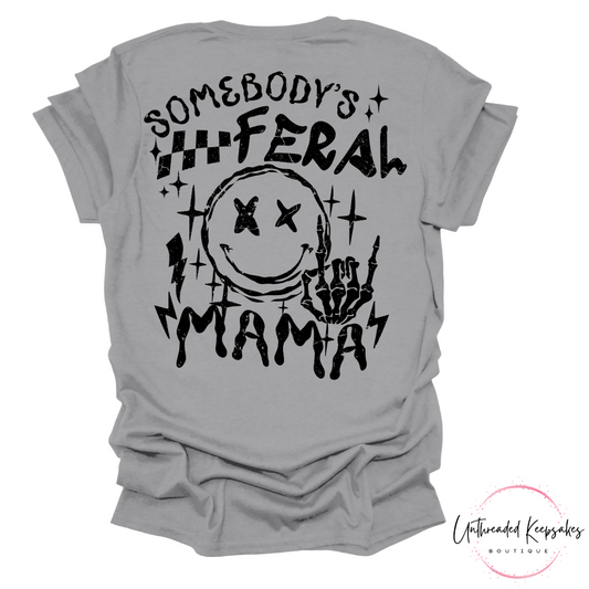 Someone's Feral Mama Funny Graphic T-Shirt