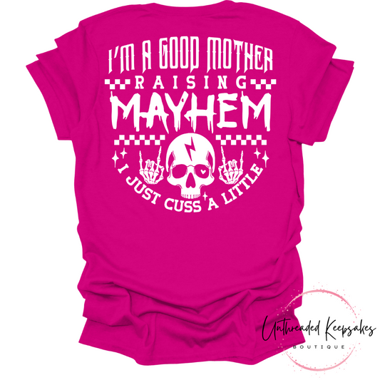 Im a Good Mother Raising Mayhem Graphic T-Shirt