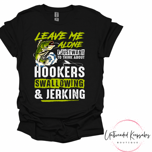 Leave me alone graphic fishing tshirt