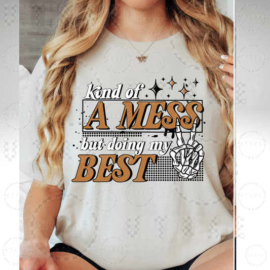 Kind Of A Mess Doing My Best Women’s Graphic TShirt