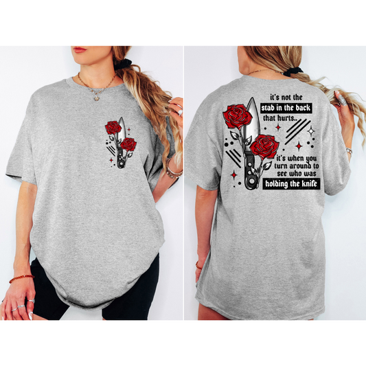 Its not the Stab in The Back that Hurts Cute Womens Graphic T-Shirt