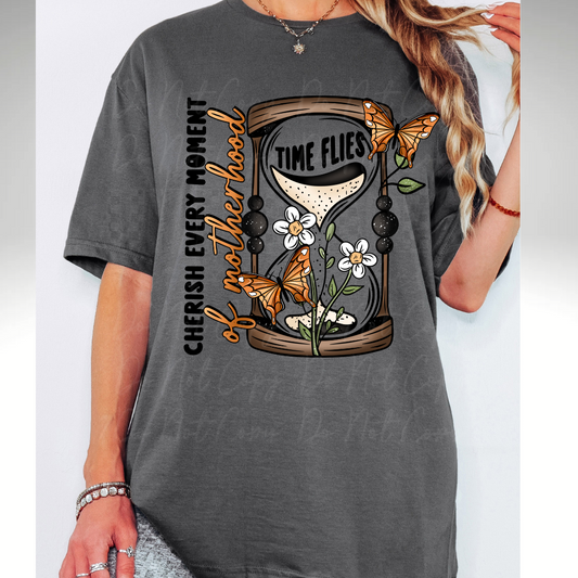 Cherish Every Moment Of Motherhood Time Flys Womens Graphic T-Shirt