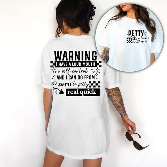 Warning I Have a Loud Mouth No Self Control and Can Zero To Petty Womens Graphic T-Shirt