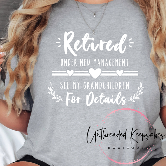 Retired Under New Management See My Grandchildren For Details Graphic T-Shirt