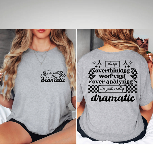 I'm Just Dramatic Overthinking Cute Snarky Womens Graphic T-Shirt