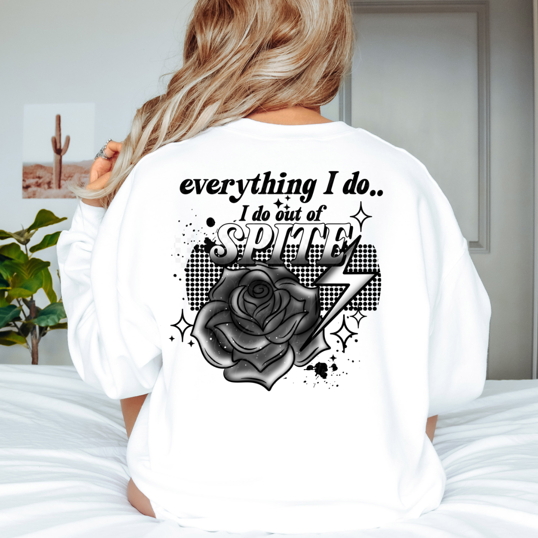 Everything I Do Is Out Of Spite Cute Womens Graphic T-Shirt