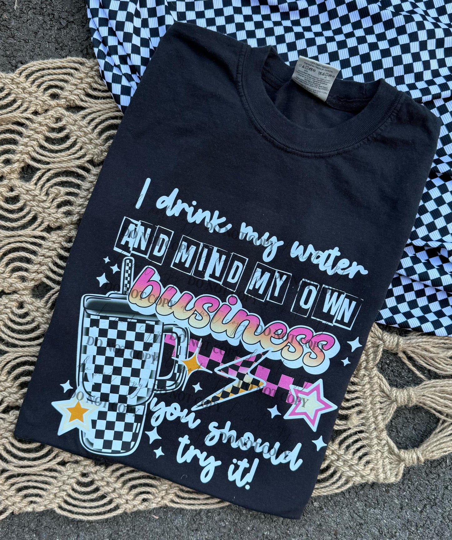 I Drink My Water & Mind My Own Business Tee – Black