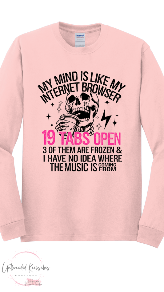 My MInd Is LIke a Web Browser Funny Graphic Long-Sleeved Shirt