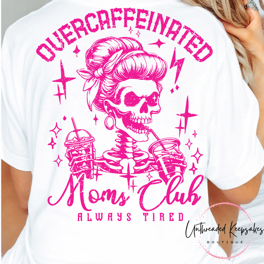 Overcaffeinated Moms Club Graphic T-Shirt