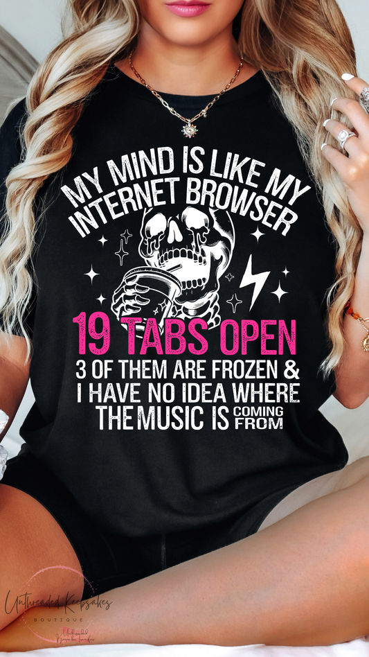 My MInd Is LIke a Web Browser Funny Graphic T-Shirt