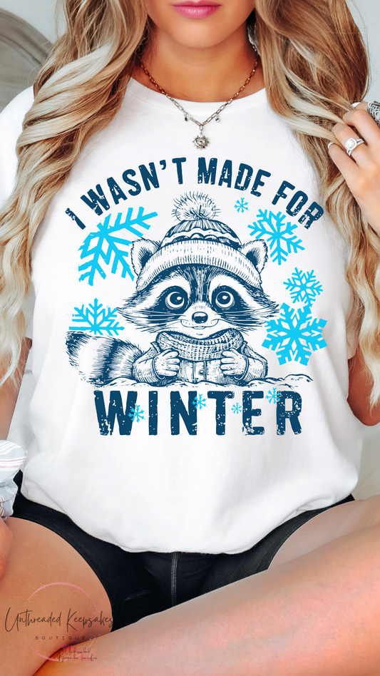 I Wasn't Made For WInter Raccoon Cute Womens Graphic T-Shirt