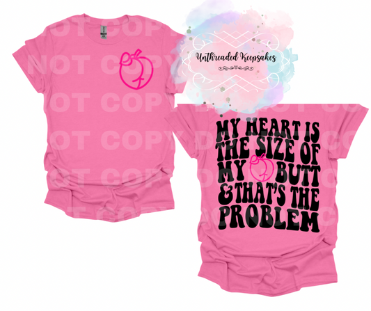 My Heart is the Size of My Butt T-Shirt