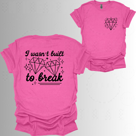 I Wasn’t Built To Break Women’s Graphic T-Shirt