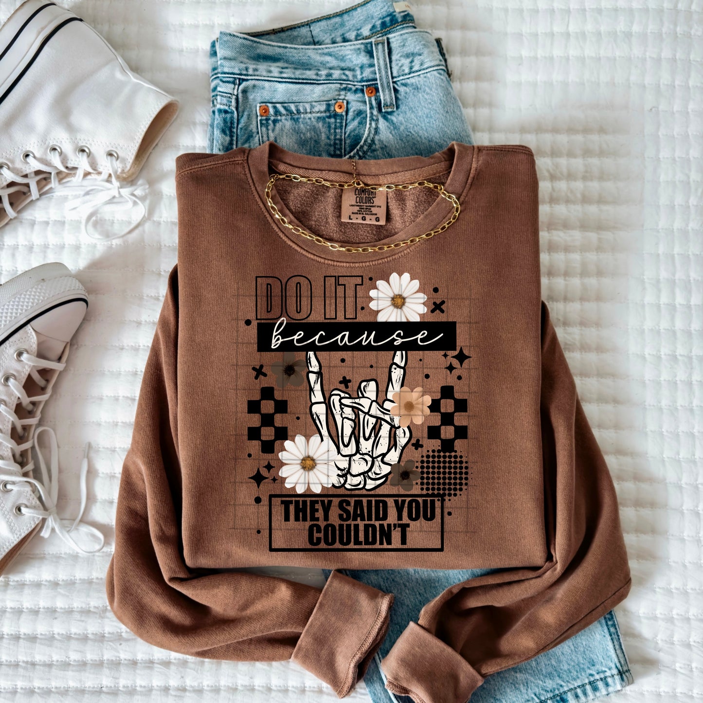 🌼✨ “Do It Because They Said You Couldn’t” Motivational Daisy Crewneck 💪🌸