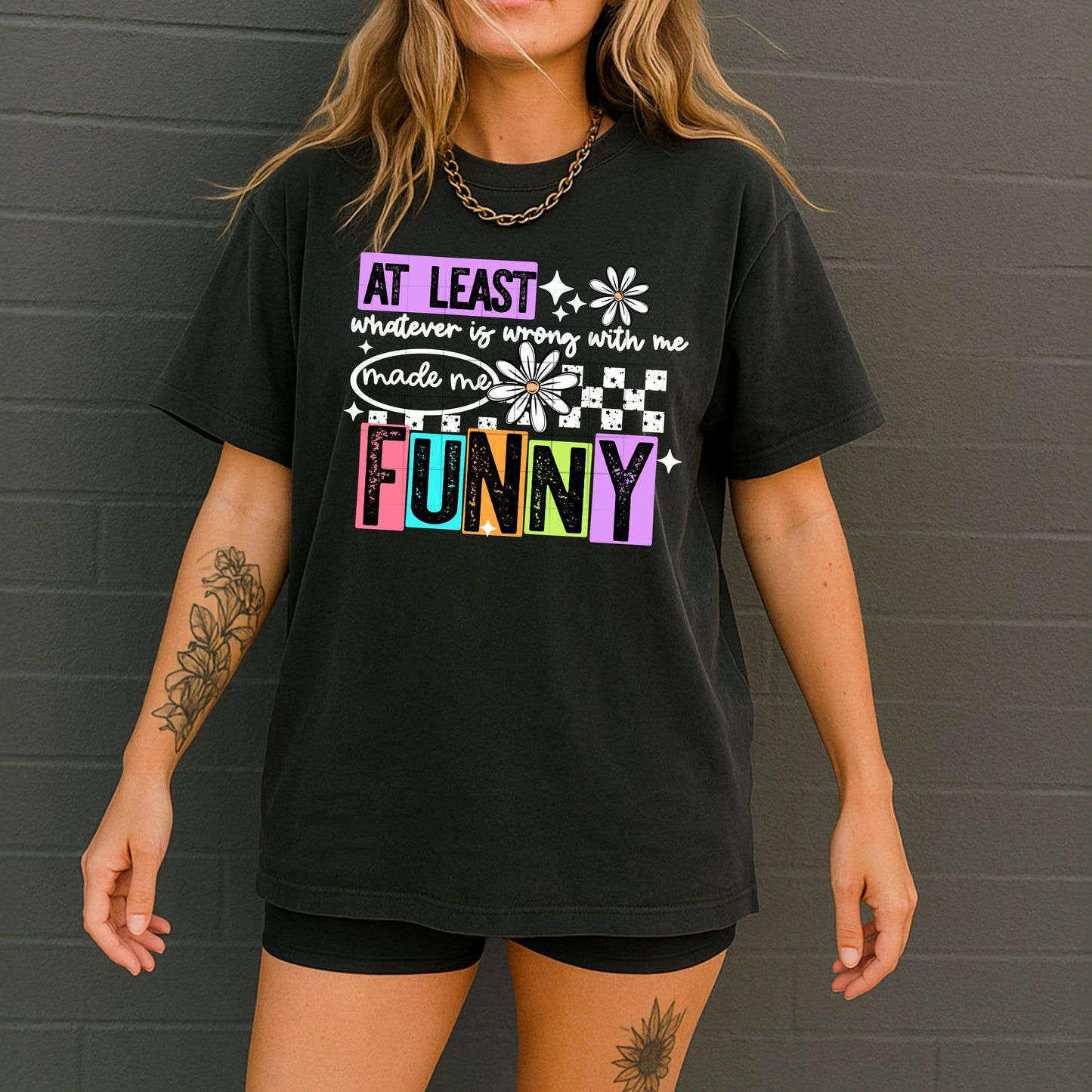 At Least Whatever Is Wrong With Me Made Me FUNNY Tee 🤣🌼✨ Retro Colorful Graphic Shirt