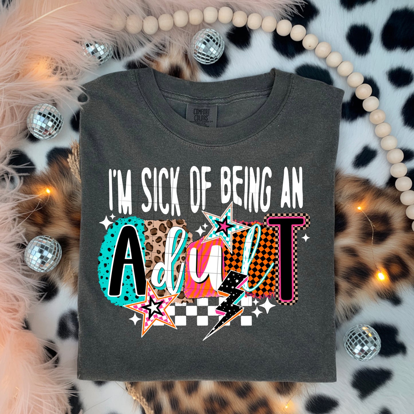 Sick of Being a Adult Graphic T-Shirt
