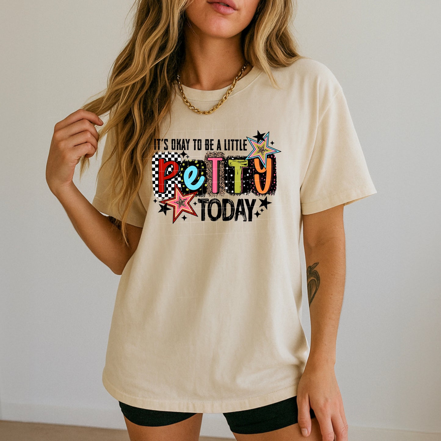 It’s Okay to Be a Little Petty Today Graphic Tee