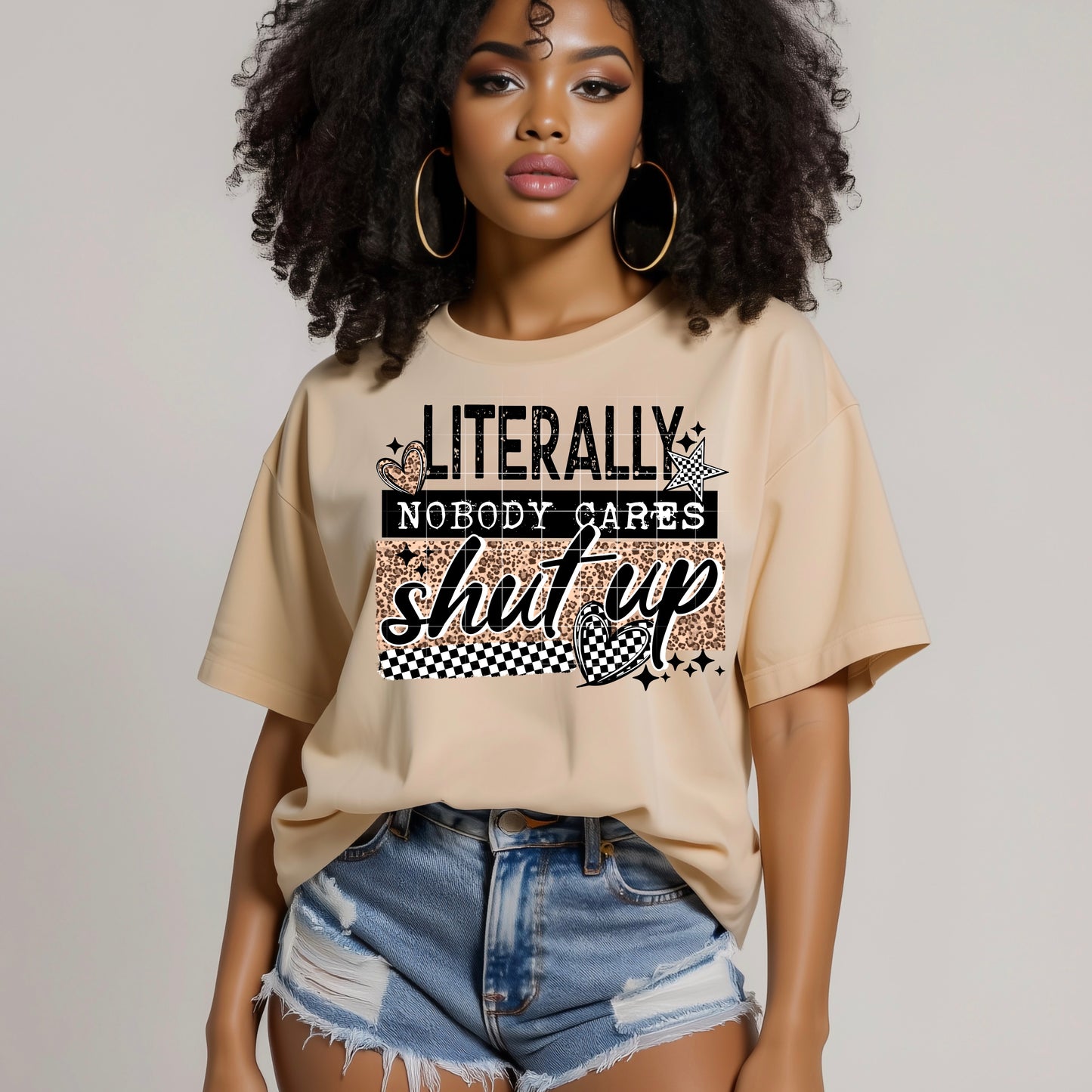 Literally Nobody Cares Shut Up Graphic Tee | Unisex Soft Style T-Shirt