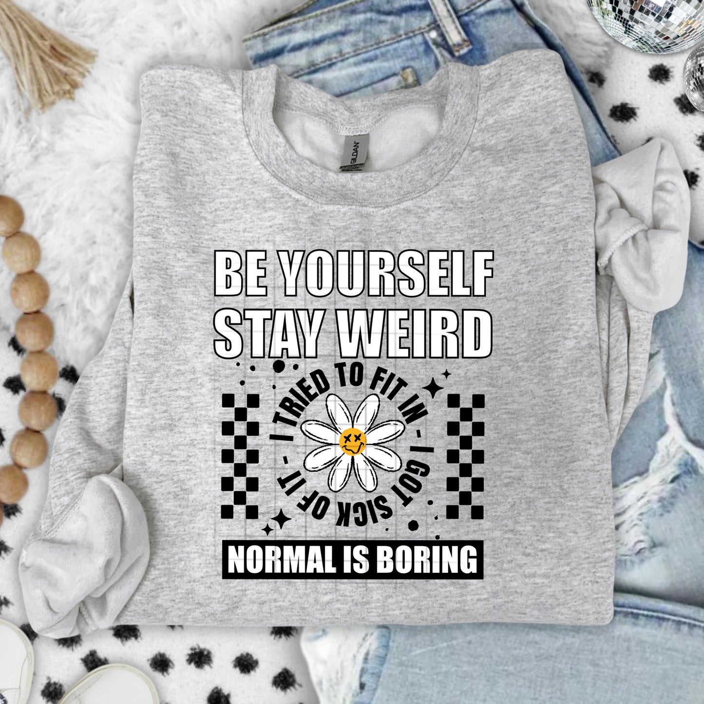 Be Yourself Stay Weird Sweatshirt – Normal Is Boring Graphic Crewneck