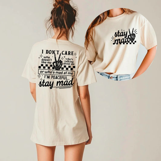 Stay Mad Im Peaceful I Dont Care Womens Graphic T-Shirt