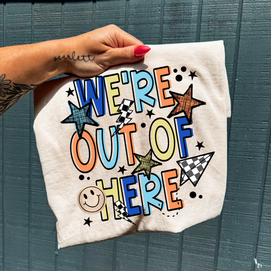 Weβre Out of Here Shirt π Last Day of School Tee