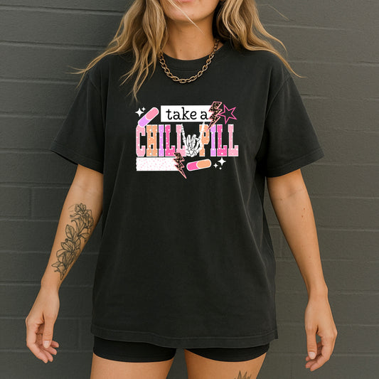 Take a Chill Pill Graphic Tee | Funny Sarcastic Shirt