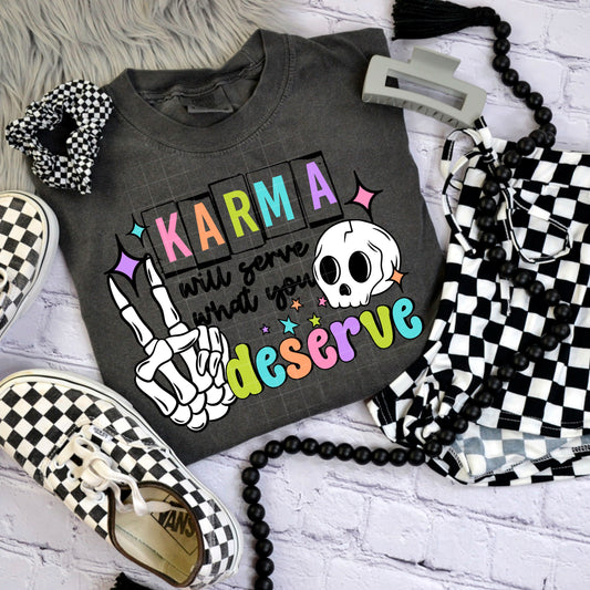 Karma T-Shirt – “Have the Day You Deserve” Women’s Funny Graphic Tee