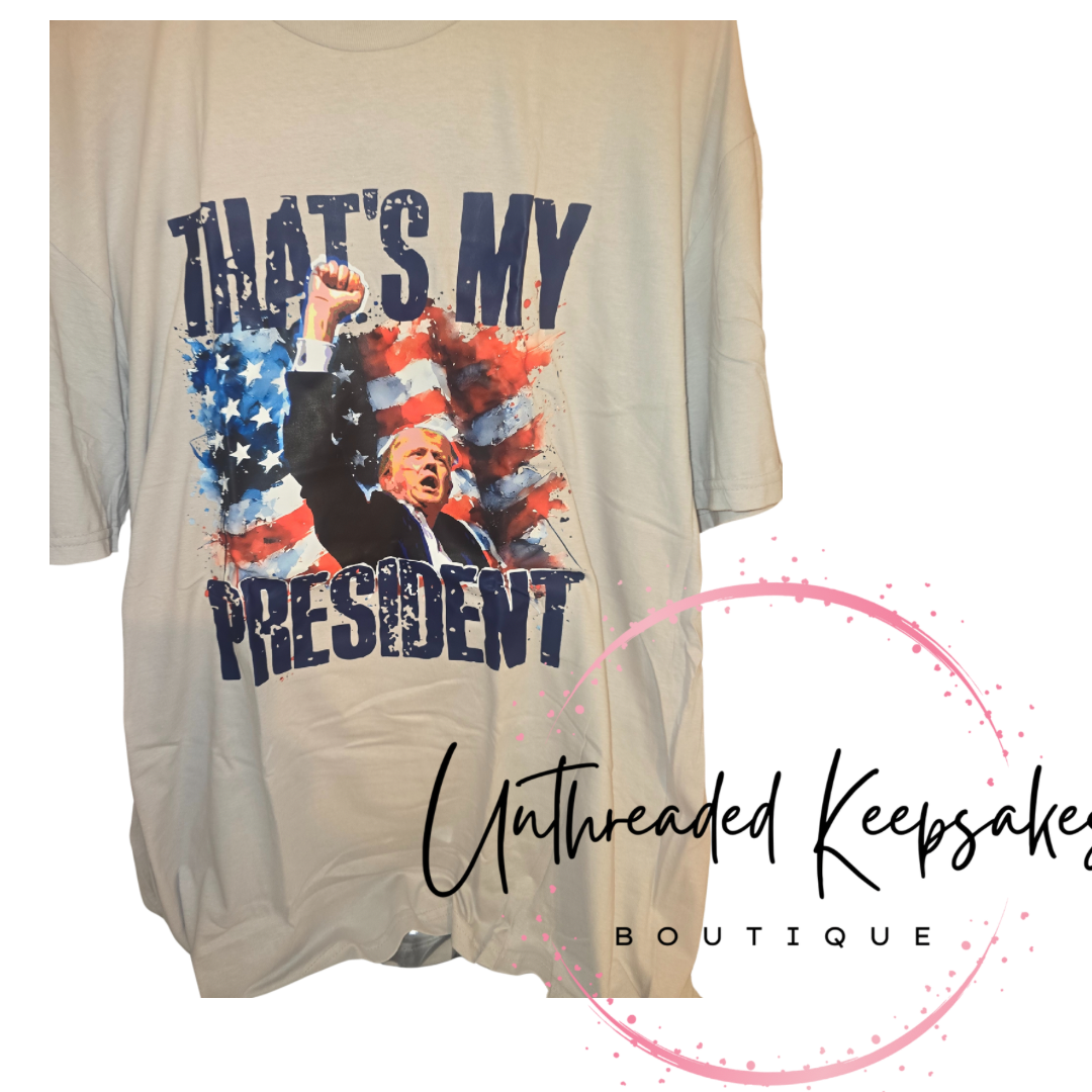 “That’s My President” Graphic Tee – XL Patriotic Shirt | Bold Political Statement
