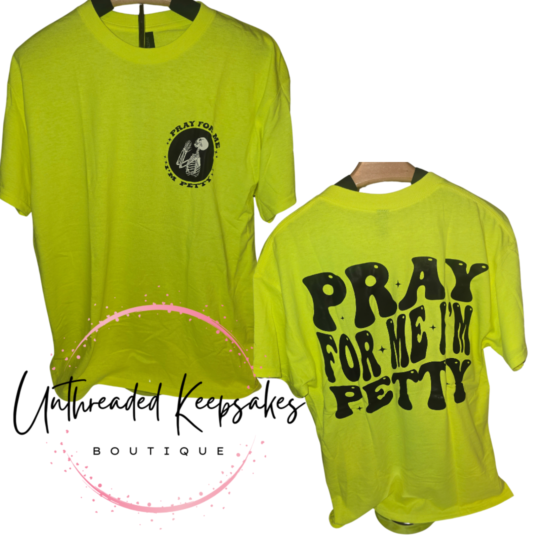 Pray For Me I’m Petty T-Shirt – Women’s Graphic Tee (Yellow & Orange, Sizes S & L)
