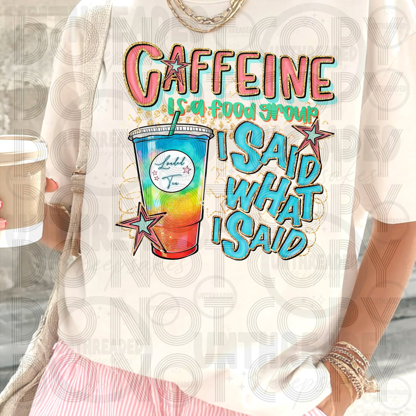 Caffeine Is a Food Group I Said What I Said | Funny Caffeine Graphic Tee Loaded Tea