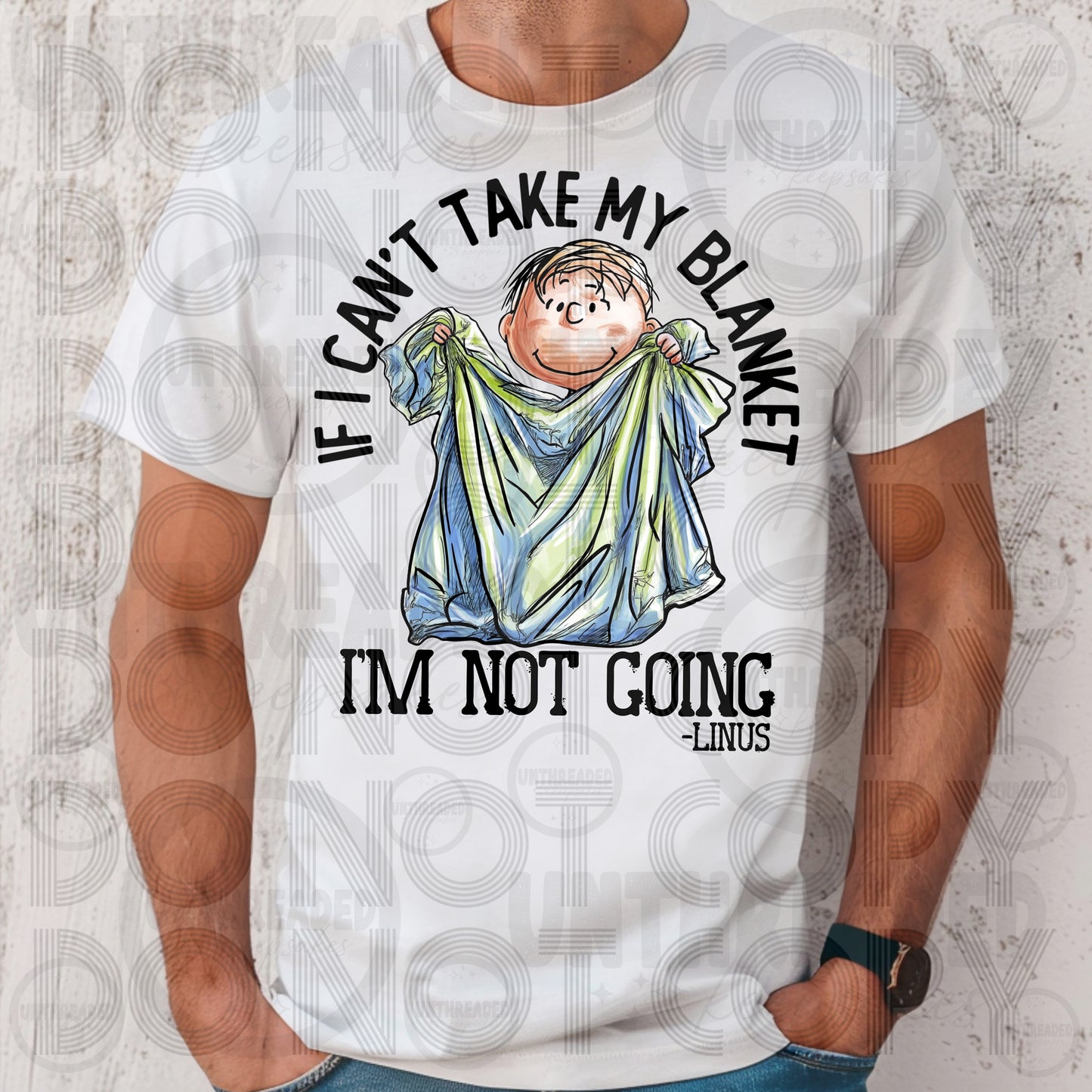 I Can’t Take My Blanket I’m Not Going Shirt | Funny Comfort Blanket Tee | Peanuts Inspired Humor Shirt