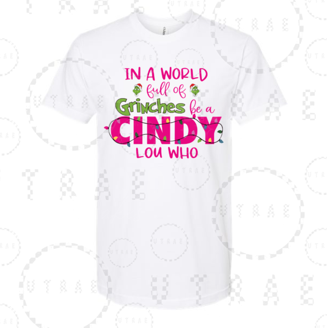 In a World Full of Grinches Be a Cindy Lou Who holiday graphic T-shirt - size Large