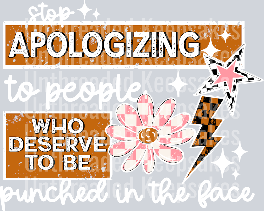 Stop apologizing white words DTF Transfer