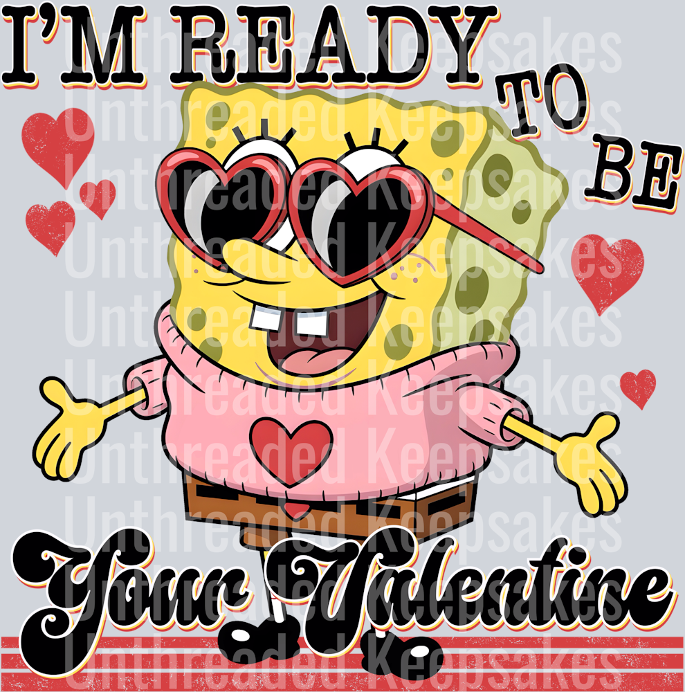 IΓÇÖm Ready SpongeBob ValentineDTF Transfer