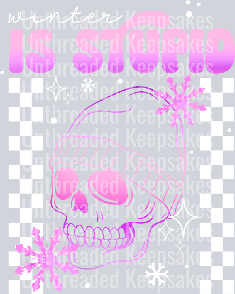 Winter_Is_Stupid_Ombré_White_DTF Transfer