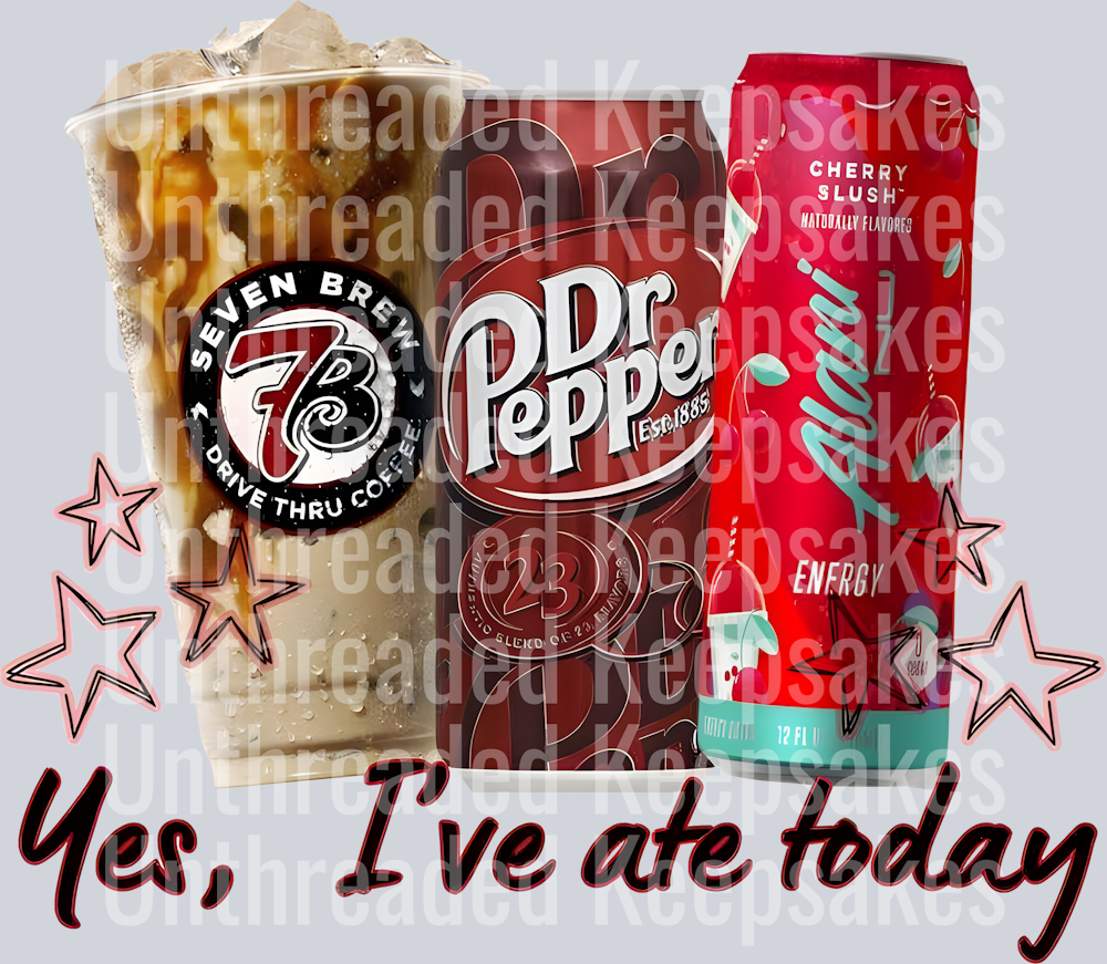 Yes, I've Ate Today DTF Transfer