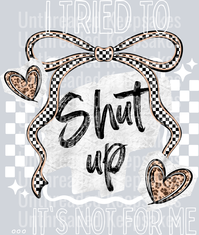 I_tried_To_Shut_up_White DTF Transfer