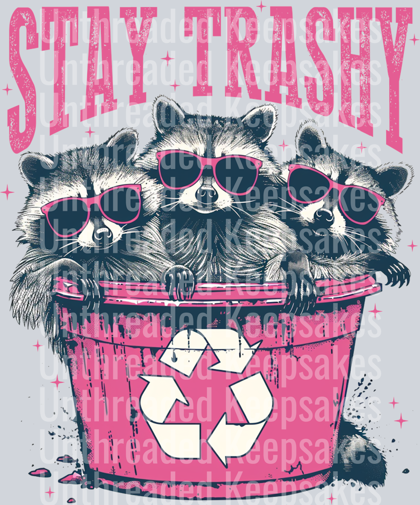 Stay Trashy Back DTF Transfer