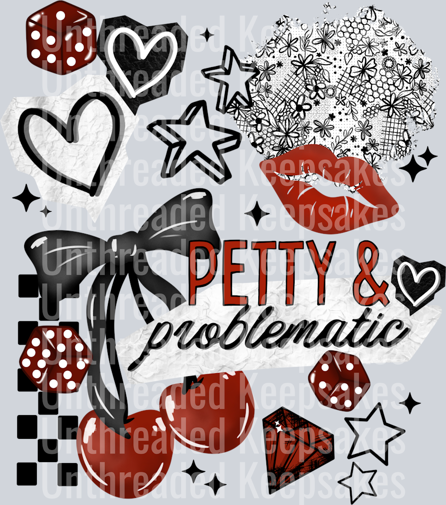 Petty_And_Problematic_ DTF Transfer