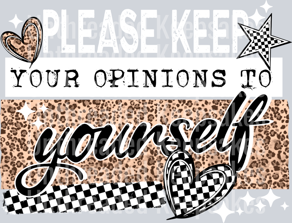 Opinions_To_Yourself_White DTF Transfer