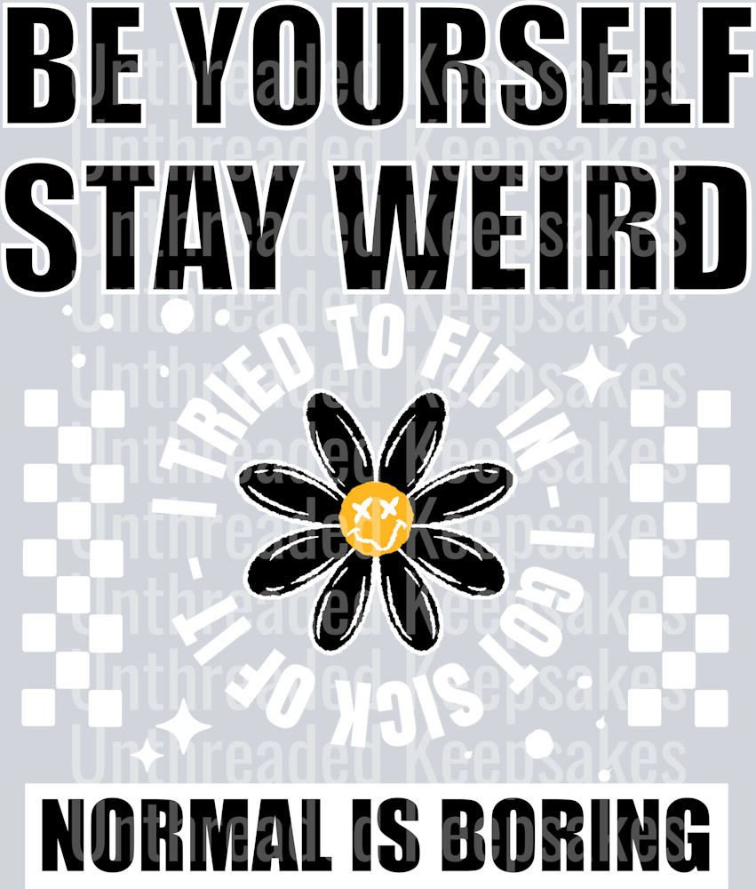 Be yourself stay weird black DTF Transfer