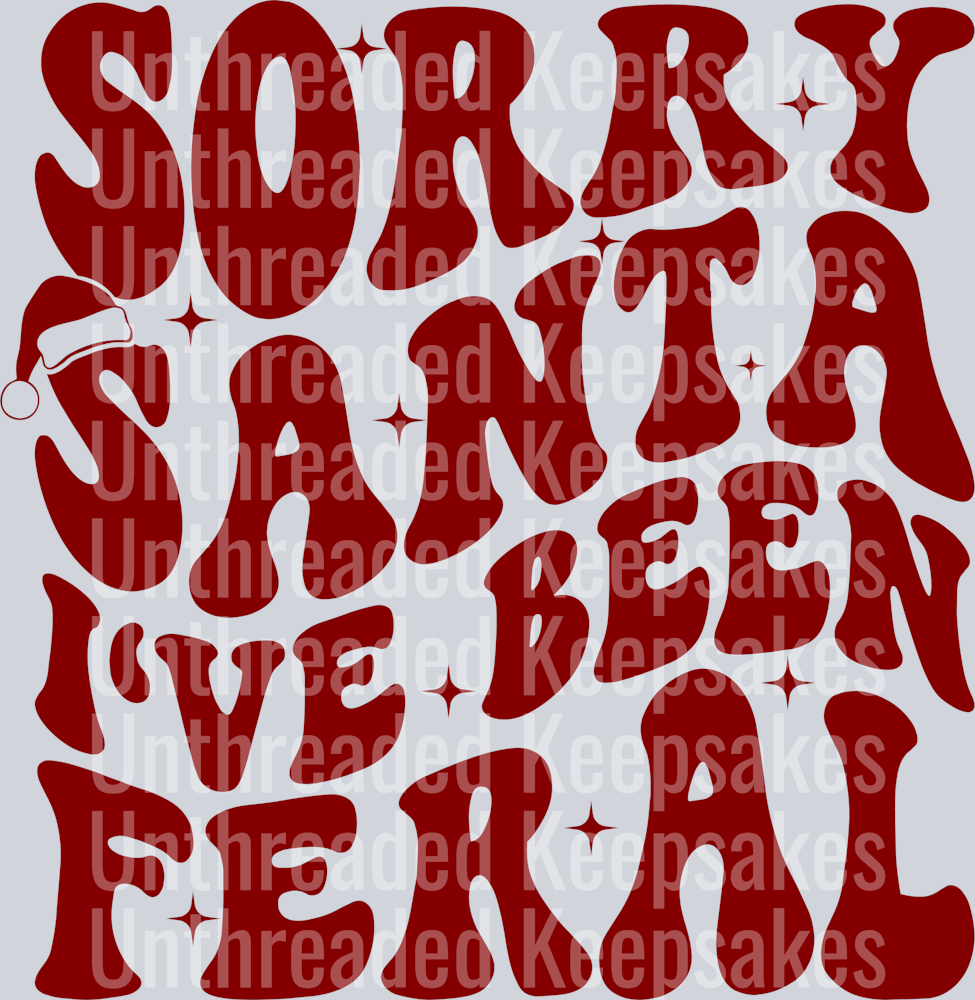 Sorry Santa I’ve been Feral red DTF Transfer