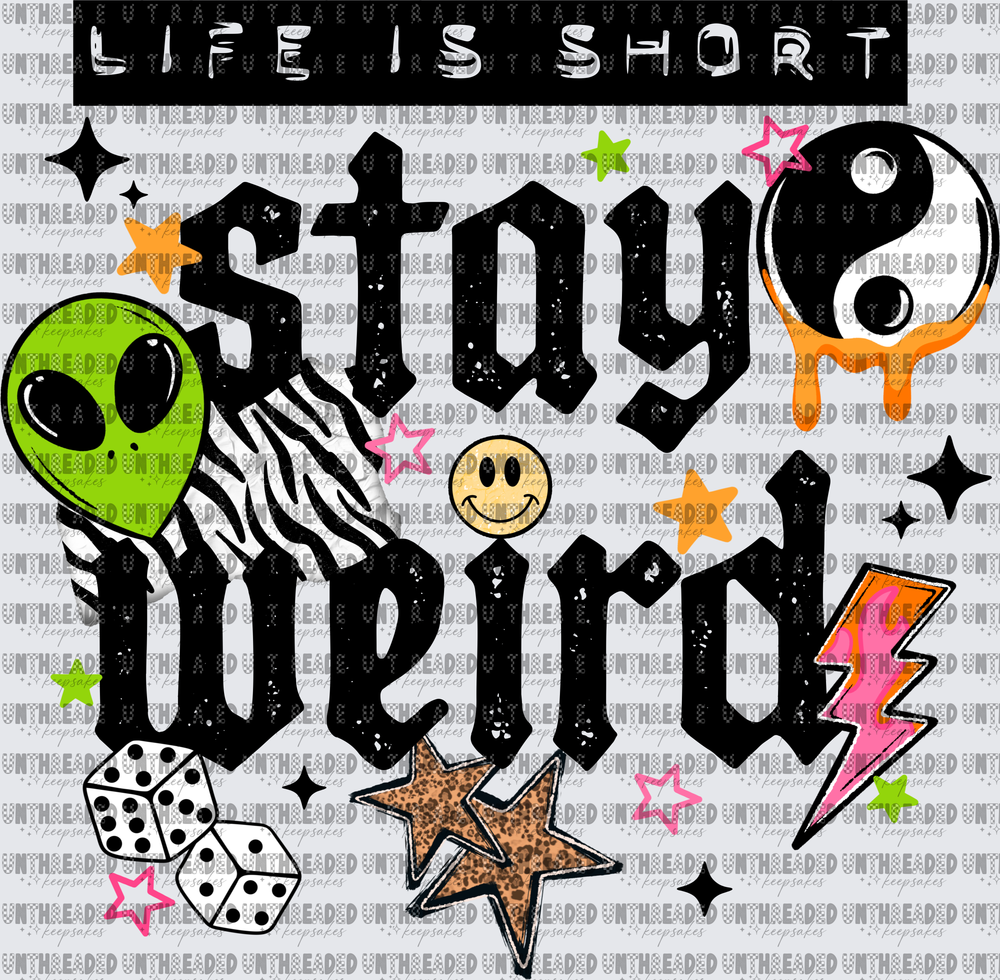 Life_Is_Short_Stay_Weird_Black