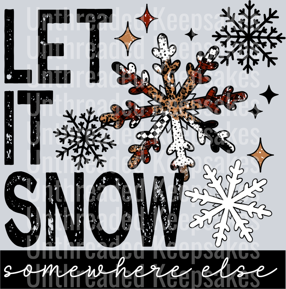 Let it snow somewhere else black DTF Transfer