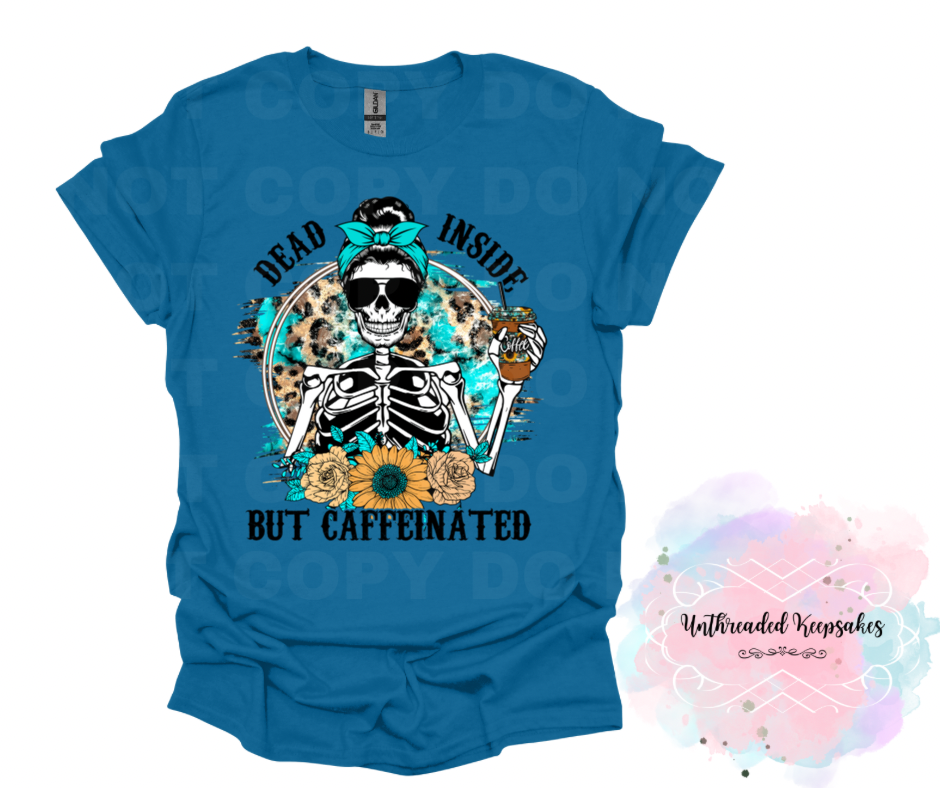Dead inside but caffeinated T-Shirt