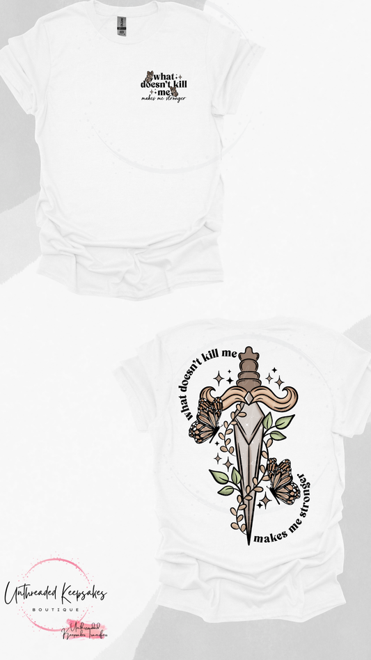 What Doesnt Kill Me Makes Me Stronger Womens Graphic T-shirt