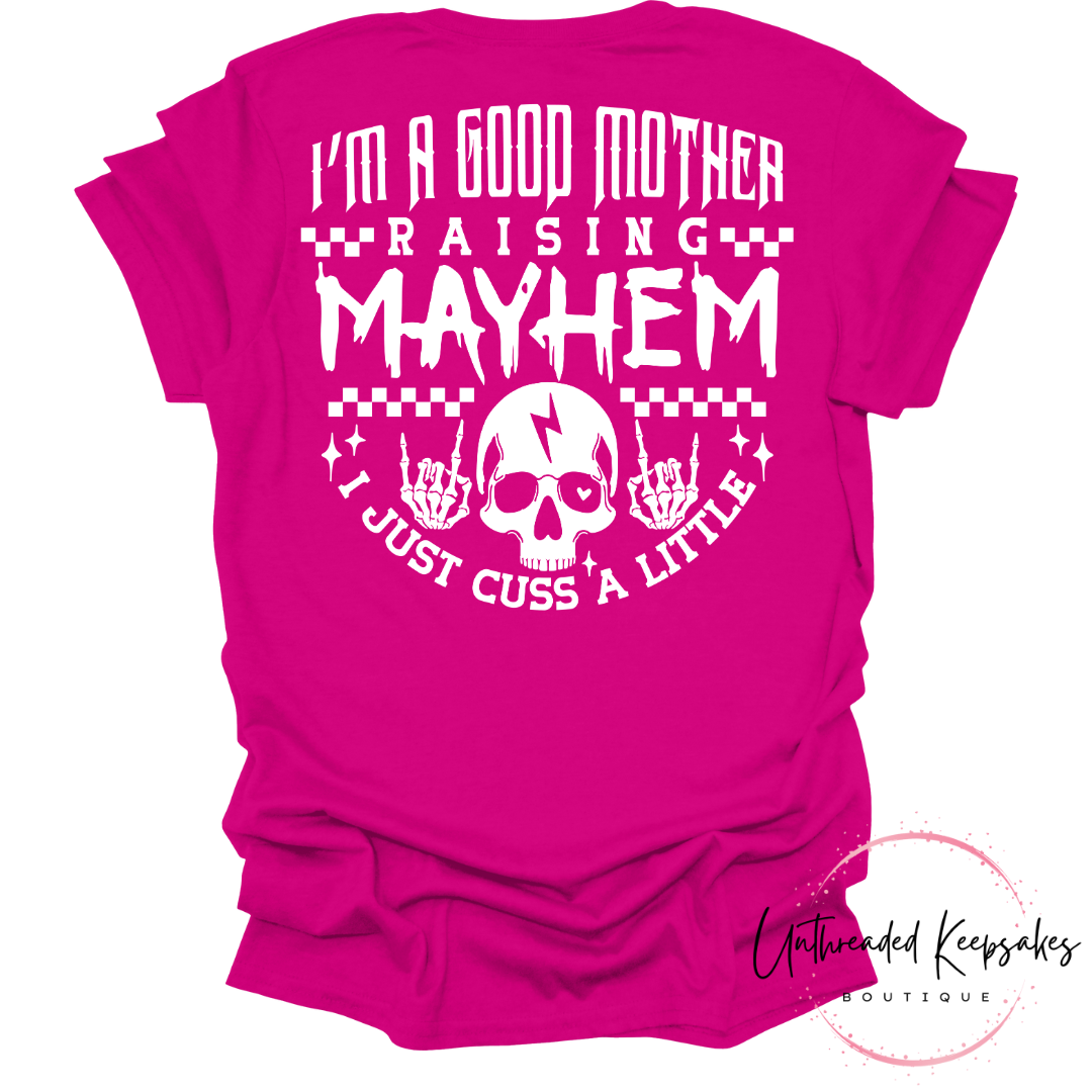 Im a Good Mother Raising Mayhem Graphic T-Shirt
