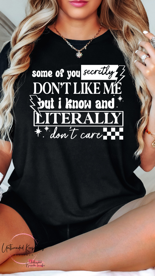 Some Of You Dont Like Me and I Dont Care Graphic T-shirt